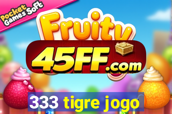 333 tigre jogo